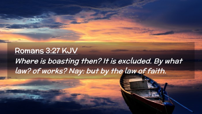 Picture 02 - Romans 3:27 KJV Desktop Wallpaper - Where is boasting then? It is excluded. By what - Desktop Bible Verse Wallpaper