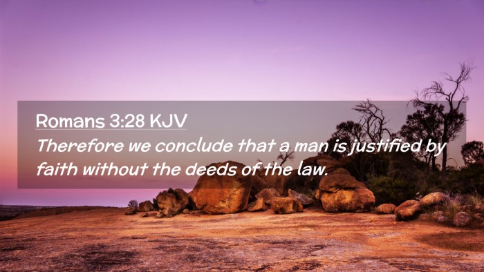 Picture 02 - Romans 3:28 KJV Desktop Wallpaper - Therefore we conclude that a man is justified by - Desktop Bible Verse Wallpaper