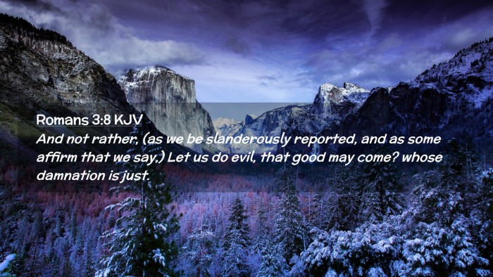 Picture 02 - Romans 3:8 KJV Desktop Wallpaper - And not rather, (as we be slanderously reported, - Desktop Bible Verse Wallpaper