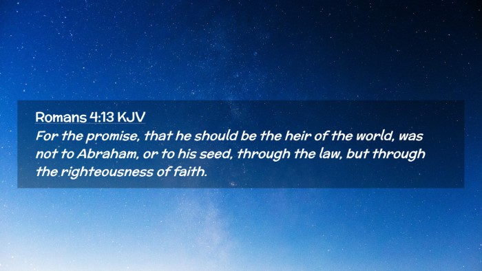 Picture 02 - Romans 4:13 KJV Desktop Wallpaper - For the promise, that he should be the heir of - Desktop Bible Verse Wallpaper
