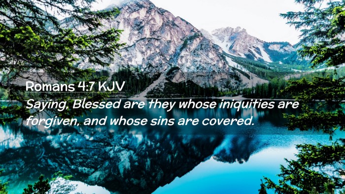 Picture 02 - Romans 4:7 KJV Desktop Wallpaper - Saying, Blessed are they whose iniquities are - Desktop Bible Verse Wallpaper