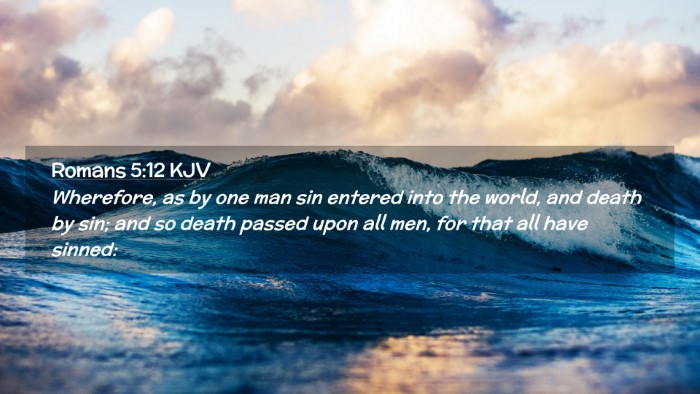Picture 02 - Romans 5:12 KJV Desktop Wallpaper - Wherefore, as by one man sin entered into the - Desktop Bible Verse Wallpaper