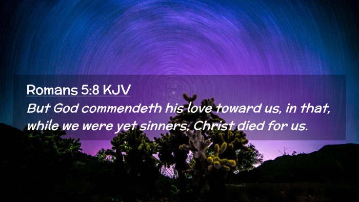 Picture 02 - Romans 5:8 KJV Desktop Wallpaper - But God commendeth his love toward us, in that, - Desktop Bible Verse Wallpaper