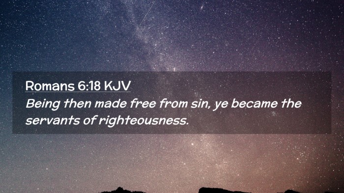 Picture 02 - Romans 6:18 KJV Desktop Wallpaper - Being then made free from sin, ye became the - Desktop Bible Verse Wallpaper