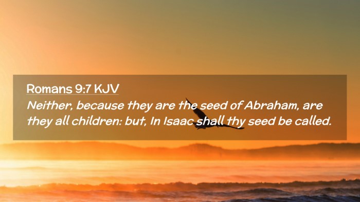 Picture 02 - Romans 9:7 KJV Desktop Wallpaper - Neither, because they are the seed of Abraham, - Desktop Bible Verse Wallpaper