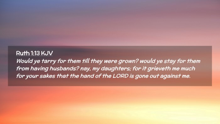 Picture 02 - Ruth 1:13 KJV Desktop Wallpaper - Would ye tarry for them till they were grown? - Desktop Bible Verse Wallpaper