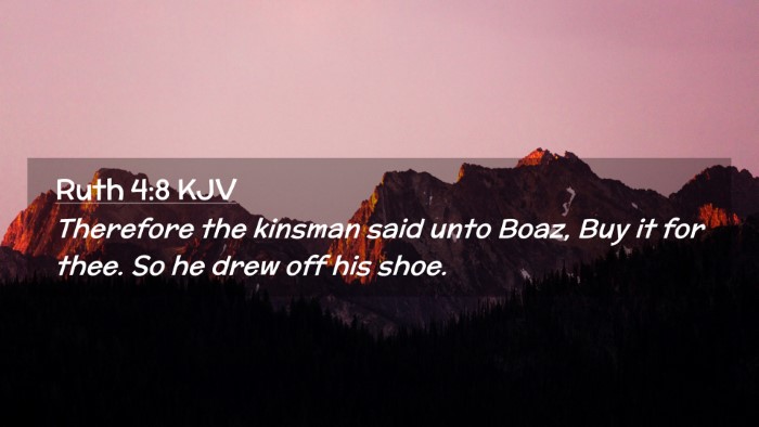 Picture 02 - Ruth 4:8 KJV Desktop Wallpaper - Therefore the kinsman said unto Boaz, Buy it for - Desktop Bible Verse Wallpaper