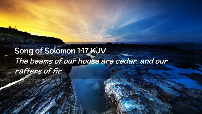 Picture 02 - Song of Solomon 1:17 KJV Desktop Wallpaper - The beams of our house are cedar, and our rafters - Desktop Bible Verse Wallpaper