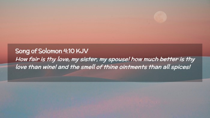Picture 02 - Song of Solomon 4:10 KJV Desktop Wallpaper - How fair is thy love, my sister, my spouse! how - Desktop Bible Verse Wallpaper