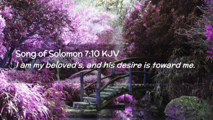 Picture 02 - Song of Solomon 7:10 KJV Desktop Wallpaper - I am my beloved's, and his desire is toward - Desktop Bible Verse Wallpaper