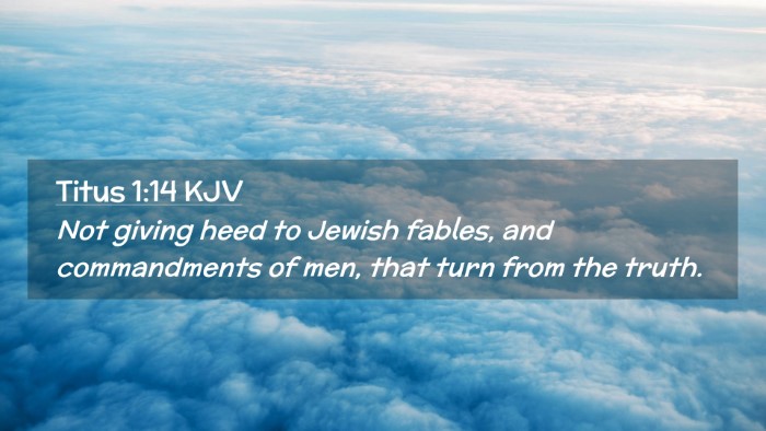 Picture 02 - Titus 1:14 KJV Desktop Wallpaper - Not giving heed to Jewish fables, and - Desktop Bible Verse Wallpaper