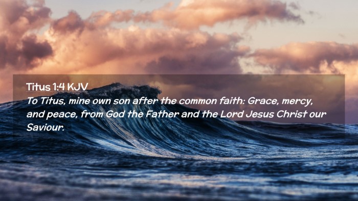 Picture 02 - Titus 1:4 KJV Desktop Wallpaper - To Titus, mine own son after the common faith: - Desktop Bible Verse Wallpaper