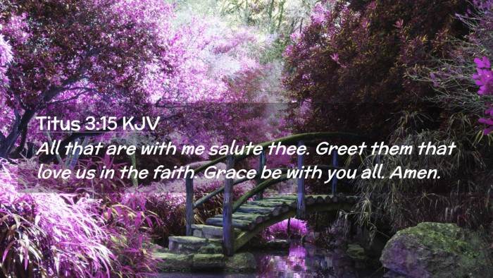 Picture 02 - Titus 3:15 KJV Desktop Wallpaper - All that are with me salute thee. Greet them that - Desktop Bible Verse Wallpaper