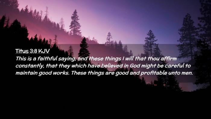 Picture 02 - Titus 3:8 KJV Desktop Wallpaper - This is a faithful saying, and these things I - Desktop Bible Verse Wallpaper