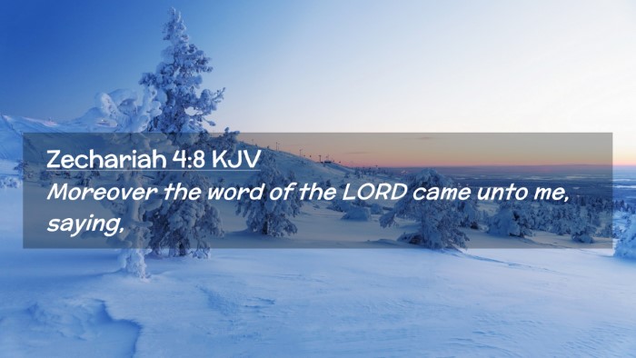Picture 02 - Zechariah 4:8 KJV Desktop Wallpaper - Moreover the word of the LORD came unto me, - Desktop Bible Verse Wallpaper