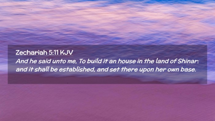 Picture 02 - Zechariah 5:11 KJV Desktop Wallpaper - And he said unto me, To build it an house in the - Desktop Bible Verse Wallpaper