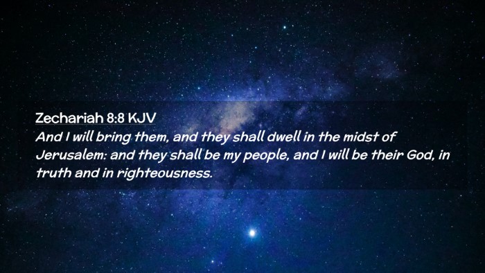 Picture 02 - Zechariah 8:8 KJV Desktop Wallpaper - And I will bring them, and they shall dwell in - Desktop Bible Verse Wallpaper