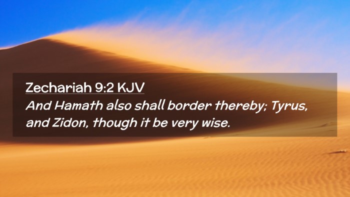 Picture 02 - Zechariah 9:2 KJV Desktop Wallpaper - And Hamath also shall border thereby; Tyrus, and - Desktop Bible Verse Wallpaper
