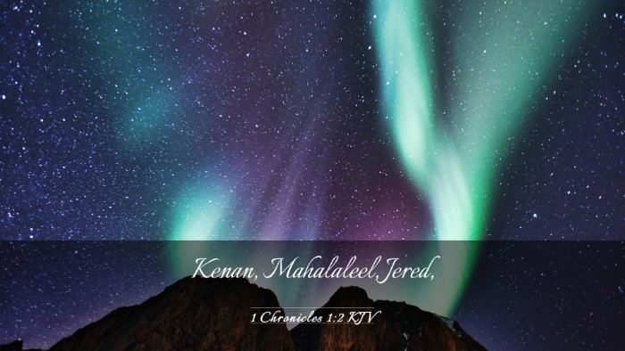 Picture 03 - 1 Chronicles 1:2 KJV Desktop Wallpaper - Kenan, Mahalaleel, - Desktop Bible Verse Wallpaper