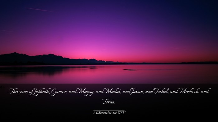 Picture 03 - 1 Chronicles 1:5 KJV Desktop Wallpaper - The sons of Japheth; Gomer, and Magog, and Madai, - Desktop Bible Verse Wallpaper