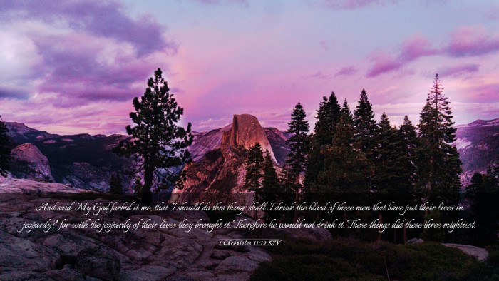 Picture 03 - 1 Chronicles 11:19 KJV Desktop Wallpaper - And said, My God forbid it me, that I should do - Desktop Bible Verse Wallpaper