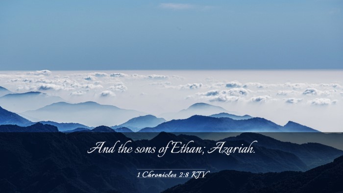 Picture 03 - 1 Chronicles 2:8 KJV Desktop Wallpaper - And the sons of Ethan; - Desktop Bible Verse Wallpaper