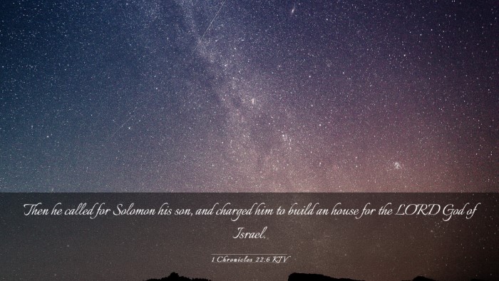 Picture 03 - 1 Chronicles 22:6 KJV Desktop Wallpaper - Then he called for Solomon his son, and charged - Desktop Bible Verse Wallpaper