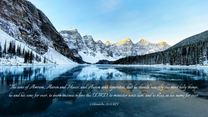 Picture 03 - 1 Chronicles 23:13 KJV Desktop Wallpaper - The sons of Amram; Aaron and Moses: and Aaron was - Desktop Bible Verse Wallpaper