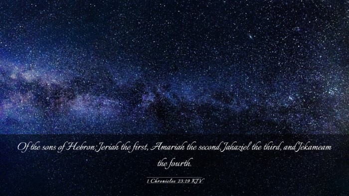Picture 03 - 1 Chronicles 23:19 KJV Desktop Wallpaper - Of the sons of Hebron; Jeriah the first, Amariah - Desktop Bible Verse Wallpaper