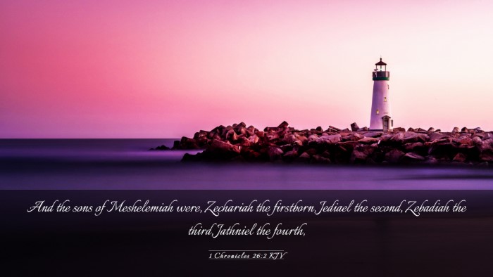 Picture 03 - 1 Chronicles 26:2 KJV Desktop Wallpaper - And the sons of Meshelemiah were, Zechariah the - Desktop Bible Verse Wallpaper