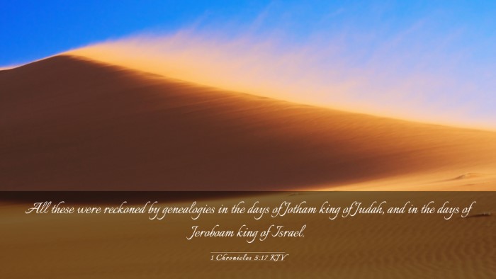 Picture 03 - 1 Chronicles 5:17 KJV Desktop Wallpaper - All these were reckoned by genealogies in the - Desktop Bible Verse Wallpaper