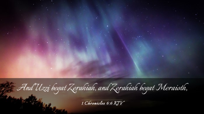 Picture 03 - 1 Chronicles 6:6 KJV Desktop Wallpaper - And Uzzi begat Zerahiah, and Zerahiah begat - Desktop Bible Verse Wallpaper