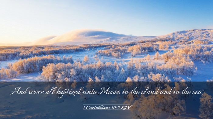 Picture 03 - 1 Corinthians 10:2 KJV Desktop Wallpaper - And were all baptized unto Moses in the cloud and - Desktop Bible Verse Wallpaper