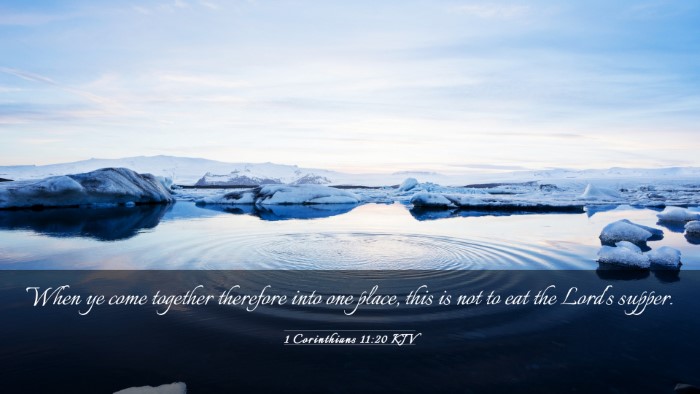 Picture 03 - 1 Corinthians 11:20 KJV Desktop Wallpaper - When ye come together therefore into one place, - Desktop Bible Verse Wallpaper