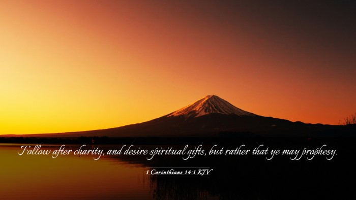 Picture 03 - 1 Corinthians 14:1 KJV Desktop Wallpaper - Follow after charity, and desire spiritual gifts, - Desktop Bible Verse Wallpaper