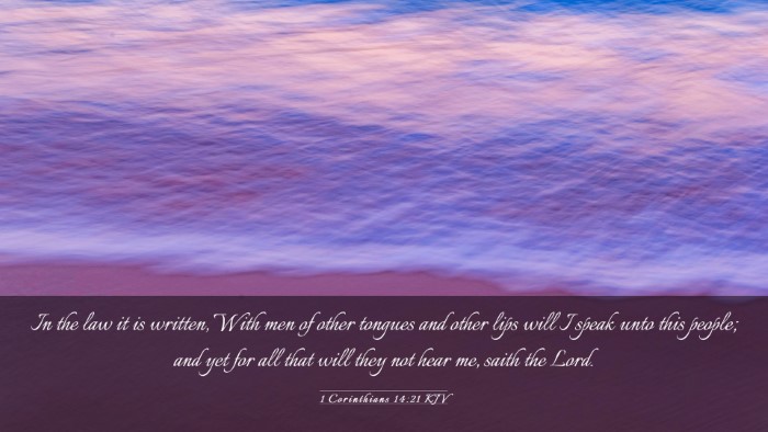 Picture 03 - 1 Corinthians 14:21 KJV Desktop Wallpaper - In the law it is written, With men of other - Desktop Bible Verse Wallpaper