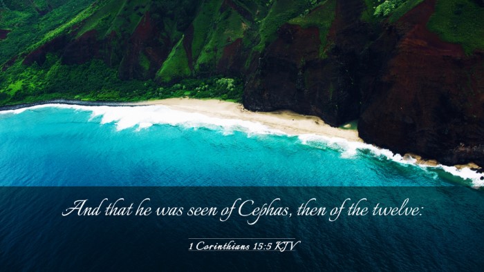 Picture 03 - 1 Corinthians 15:5 KJV Desktop Wallpaper - And that he was seen of Cephas, then of the - Desktop Bible Verse Wallpaper