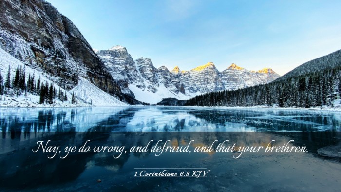 Picture 03 - 1 Corinthians 6:8 KJV Desktop Wallpaper - Nay, ye do wrong, and defraud, and that your - Desktop Bible Verse Wallpaper