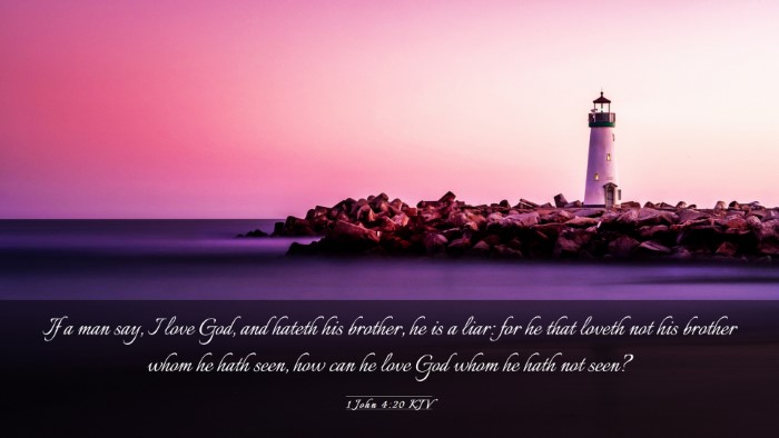 Picture 03 - 1 John 4:20 KJV Desktop Wallpaper - If a man say, I love God, and hateth his brother, - Desktop Bible Verse Wallpaper