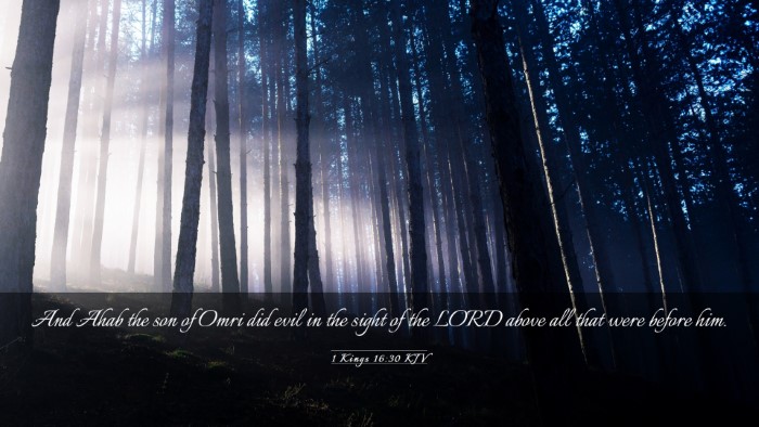 Picture 03 - 1 Kings 16:30 KJV Desktop Wallpaper - And Ahab the son of Omri did evil in the sight of - Desktop Bible Verse Wallpaper