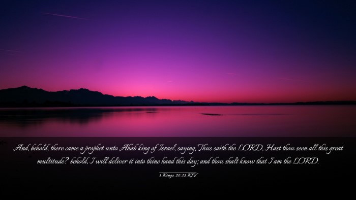Picture 03 - 1 Kings 20:13 KJV Desktop Wallpaper - And, behold, there came a prophet unto Ahab king - Desktop Bible Verse Wallpaper