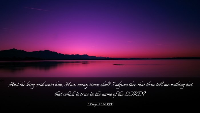 Picture 03 - 1 Kings 22:16 KJV Desktop Wallpaper - And the king said unto him, How many times shall - Desktop Bible Verse Wallpaper