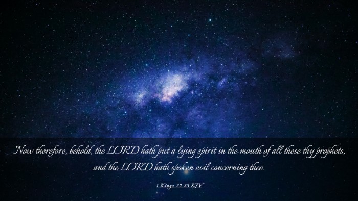 Picture 03 - 1 Kings 22:23 KJV Desktop Wallpaper - Now therefore, behold, the LORD hath put a lying - Desktop Bible Verse Wallpaper