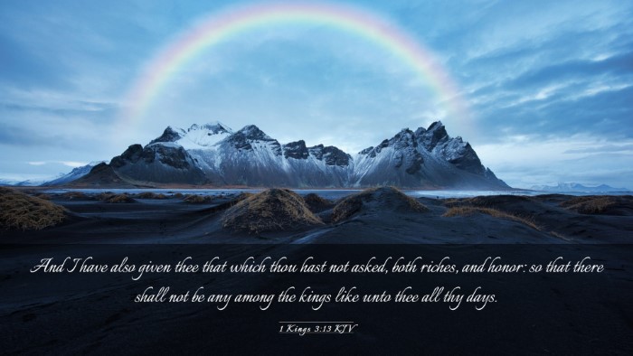 Picture 03 - 1 Kings 3:13 KJV Desktop Wallpaper - And I have also given thee that which thou hast - Desktop Bible Verse Wallpaper