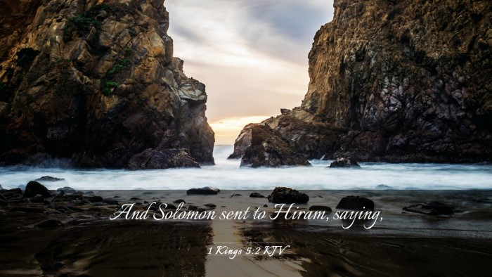 Picture 03 - 1 Kings 5:2 KJV Desktop Wallpaper - And Solomon sent to Hiram, - Desktop Bible Verse Wallpaper