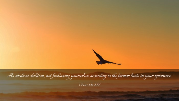 Picture 03 - 1 Peter 1:14 KJV Desktop Wallpaper - As obedient children, not fashioning yourselves - Desktop Bible Verse Wallpaper
