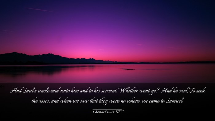 Picture 03 - 1 Samuel 10:14 KJV Desktop Wallpaper - And Saul's uncle said unto him and to his - Desktop Bible Verse Wallpaper