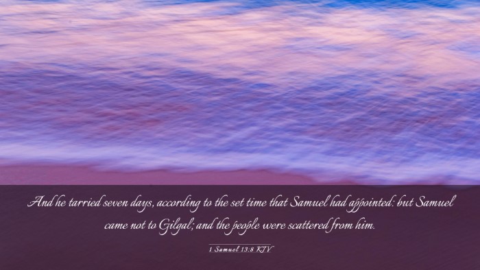 Picture 03 - 1 Samuel 13:8 KJV Desktop Wallpaper - And he tarried seven days, according to the set - Desktop Bible Verse Wallpaper