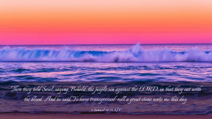Picture 03 - 1 Samuel 14:33 KJV Desktop Wallpaper - Then they told Saul, saying, Behold, the people - Desktop Bible Verse Wallpaper
