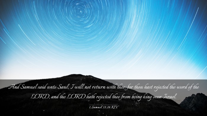 Picture 03 - 1 Samuel 15:26 KJV Desktop Wallpaper - And Samuel said unto Saul, I will not return with - Desktop Bible Verse Wallpaper